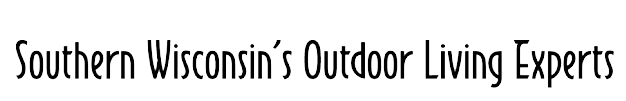 Southern Wisconsin's Outdoor Living Experts